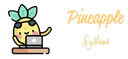 Pineapple System